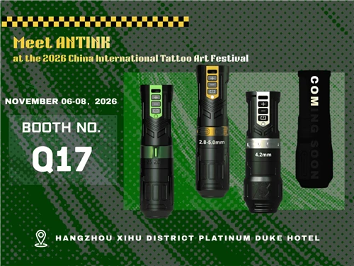 Meet ANTINK At The 2026 China International Tattoo Art Festival – Join Us At Booth Q17!